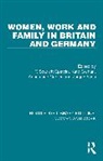 T. Scarlett Crehan Epstein, Kate Crehan, Crehan Kate, T. Scarlett Epstein, Epstein T. Scarlett, Annemarie Gerzer... - Women, Work and Family in Britain and Germany