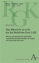 Nimet ¿Eker, Nimet Seker, Nimet Şeker - »Das Männliche ist nicht wie das Weibliche« (Sure 3:36)
