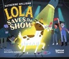 Katherine Halligan, Halligan Katherine, Guilherme Karsten - National Theatre: Lola Saves the Show