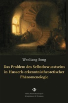 Wenliang Song - Das Problem des Selbstbewusstseins in Husserls erkenntnistheoretischer Phänomenologie