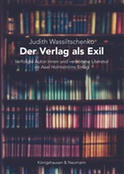 Judith Wassiltschenko - Der Verlag als Exil