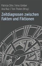 Patricia Cifre, Arno Gimber, Ana Ruiz, Toni Tholen - Zeitdiagnosen zwischen Fakten und Fiktionen
