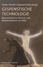 Stefan Tetzlaff, Raphael Stübe - Gespenstische Technologie