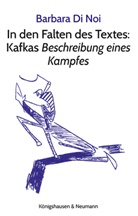 Barbara Di Noi - In den Falten des Textes: Kafkas Beschreibung eines Kampfes