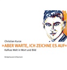 Christian Kurze - »Aber warte, ich zeichne es auf«