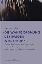 Jasmine Groß - »Die wahre Ordnung der ewigen Wiederkunft«