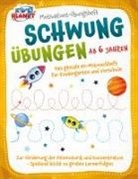 Julia Sommerfeld - Motivations-Übungsheft! Schwungübungen ab 6 Jahren: Das geniale A4-Mitmachheft für Kindergarten und Vorschule zur Förderung der Feinmotorik und Konzentration - Spielend leicht zu großen Lernerfolgen