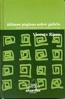 Vicente Risco - Últimas páginas sobre Galicia : artículos olvidados en "Vida gallega" 1919-1962