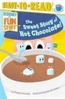 Stephen Krensky, Stephen Krensky, Rob McClurkan, McClurkan Rob - The Sweet Story of Hot Chocolate!
