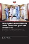Carlos Vilela - Intelligence émotionnelle - Une ressource pour les infirmières