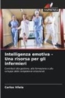 Carlos Vilela - Intelligenza emotiva - Una risorsa per gli infermieri