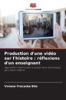 Viviane Procaska Bilo - Production d'une vidéo sur l'histoire : réflexions d'un enseignant