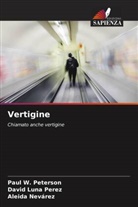 David Luna Perez, Aleida Nevárez, Paul W. Peterson - Vertigine