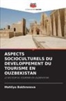 Mahliyo Bakhronova - ASPECTS SOCIOCULTURELS DU DEVELOPPEMENT DU TOURISME EN OUZBEKISTAN