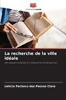Letícia Pacheco dos Passos Claro - La recherche de la ville idéale