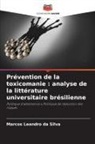 Marcos Leandro Da Silva - Prévention de la toxicomanie : analyse de la littérature universitaire brésilienne