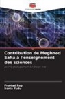 Prohlad Roy, Sonia Tudu - Contribution de Meghnad Saha à l'enseignement des sciences
