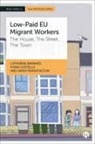 Catherine Barnard, Fiona Costello, Sarah Fraser Butlin - Low-Paid EU Migrant Workers
