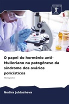 Nodira Juldasheva - O papel do hormônio anti-Mulleriano na patogênese da síndrome dos ovários policísticos