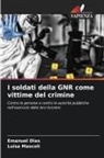 Emanuel Dias, Luísa Mascoli - I soldati della GNR come vittime del crimine
