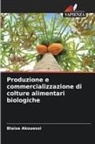 Blaise Akouessi - Produzione e commercializzazione di colture alimentari biologiche