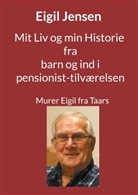 Eigil Jensen, Jens Otto Madsen - Mit Liv og min Historie fra barn til pensionist