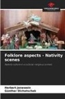 Günther Dichatschek, Herbert Jenewein - Folklore aspects - Nativity scenes