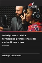 Nataliya Drozhzhina - Principi teorici della formazione professionale dei cantanti pop e jazz