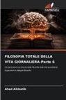 Ahed Alkhatib - FILOSOFIA TOTALE DELLA VITA GIORNALIERA-Parte 6