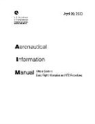 Federal Aviation Administration, U. S. Department of Transportation - Aeronautical Information Manual (AIM) Basic with Change 1