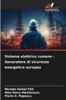 Nicolae Daniel FÎ_A, Nicolae Daniel Fî¿¿, Mila Ilieva Obretenova, Florin G. Popescu - Sistema elettrico rumeno - Generatore di sicurezza energetica europea