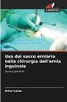 Artur Laizo - Uso del sacco erniario nella chirurgia dell'ernia inguinale