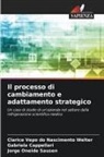 Gabriela Cappellari, Jorge Oneide Sausen, Clarice Vepo do Nascimento Welter - Il processo di cambiamento e adattamento strategico