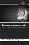 Alexandra Patricia Villegas Freire - Teenage pregnancy rate