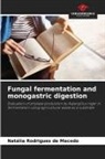 Natália Rodrigues de Macedo - Fungal fermentation and monogastric digestion