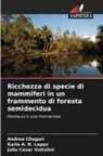 Andrea Chaguri, Karla A. R. Lopes, Julio Cesar Voltolini - Ricchezza di specie di mammiferi in un frammento di foresta semidecidua