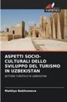 Mahliyo Bakhronova - ASPETTI SOCIO-CULTURALI DELLO SVILUPPO DEL TURISMO IN UZBEKISTAN