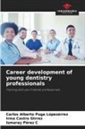 Irma Castro Gtrrez, Ismaray Pérez C, Carlos Alberto Puga Lópezérrez - Career development of young dentistry professionals