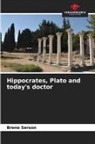 Breno Serson - Hippocrates, Plato and today's doctor