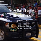 Cristina Berna, Eric Thomsen - Mexikanische Polizeiautos
