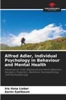 Aarón Epelbaum, Iris Ilona Lieber - Alfred Adler, Individual Psychology in Behaviour and Mental Health