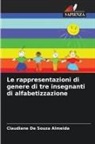 Claudiane de Souza Almeida - Le rappresentazioni di genere di tre insegnanti di alfabetizzazione