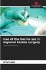 Artur Laizo - Use of the hernia sac in inguinal hernia surgery
