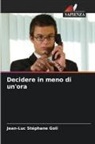 Jean-Luc Stéphane Goli - Decidere in meno di un'ora