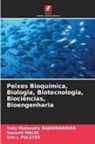 Vasanti Malik, Erin L Pulster, Toky Mahandry Rajaonarisoa - Peixes Bioquímica, Biologia, Biotecnologia, Biociências, Bioengenharia