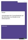 Anonymous - Auswirkungen der Corona-Pandemie auf die Bedeutung von E-Health in der Zahnarztpraxis