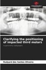 Rudyard Dos Santos Oliveira - Clarifying the positioning of impacted third molars
