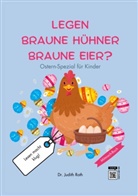 Dr Judith Roth, Dr. Judith Roth, Judith Roth - Legen braune Hühner braune Eier?