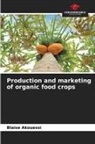 Blaise Akouessi - Production and marketing of organic food crops
