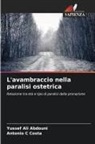 Yussef Ali Abdouni, Antonio C Costa - L'avambraccio nella paralisi ostetrica